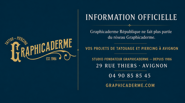 Information officielle : Graphicaderme République ne fait plus partie du réseau Graphicaderme, orientation vers le studio fondateur au 29 rue Thiers à Avignon.